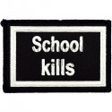 Нашивка - патч для одежды, School Kills, 6 x 9 см.